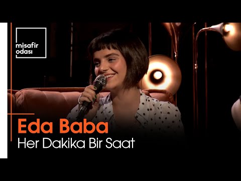 Eda Baba - Her Dakika Bir Saat (Misafir Odası)