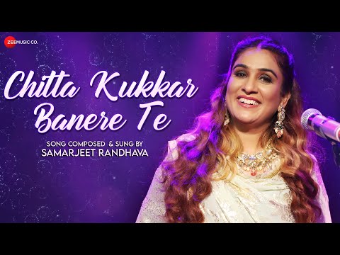 Chitta Kukkar Banere Te - Official Music Video | Samarjeet Randhava