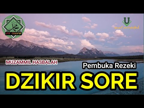 DZIKIR SORE/PETANG - pembuka rezeki mudah segala urusan 2025