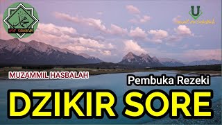 Download lagu DZIKIR SORE/PETANG - pembuka rezeki mudah segala urusan 2025 mp3