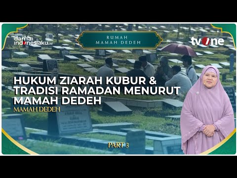 Hukum Ziarah Kubur & Tradisi Ramadan menurut Mamah Dedeh | RUMAH MAMAH DEDEH