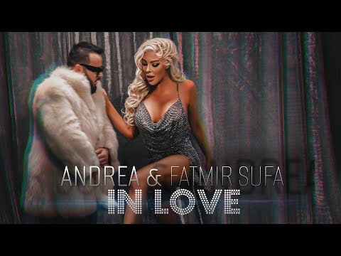 ANDREA & FATMIR SUFA - "IN LOVE" (OFFICIAL 4K VIDEO) 2023