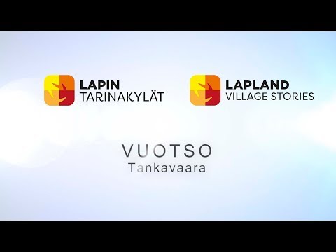 Lapin tarinakylät: Vuotso -Tankavaara