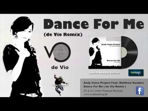 Andy Voice Project Feat Matthew Sanders - Dance For Me ( de Vio Remix )
