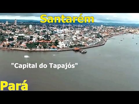 SANTARÉM - PA, CONHEÇA  CIDADE DE SANTARÉM PARÁ,  [OS DADOS DO MUNICÍPIO 2021]