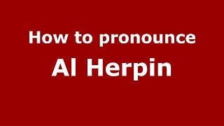 How to pronounce Al Herpin