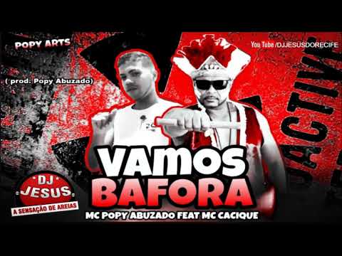 REMIX BREGA FUNK - MC POPY ABUZADO FEAT MC CACIQUE VENTANIA - VAMOS BAFORA - MÚSICA NOVA  LANÇAMENTO