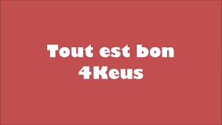 Dj Babs - Tout Est Bon (ft.4Keus) (Lyrics/Paroles)