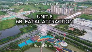 READING EXPLORER FOUNDATIONS  UNIT 6 6B  FATAL ATTRACTION