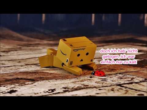doch ich hab' nicht gelogen, ich war einfach nur zu kalt.