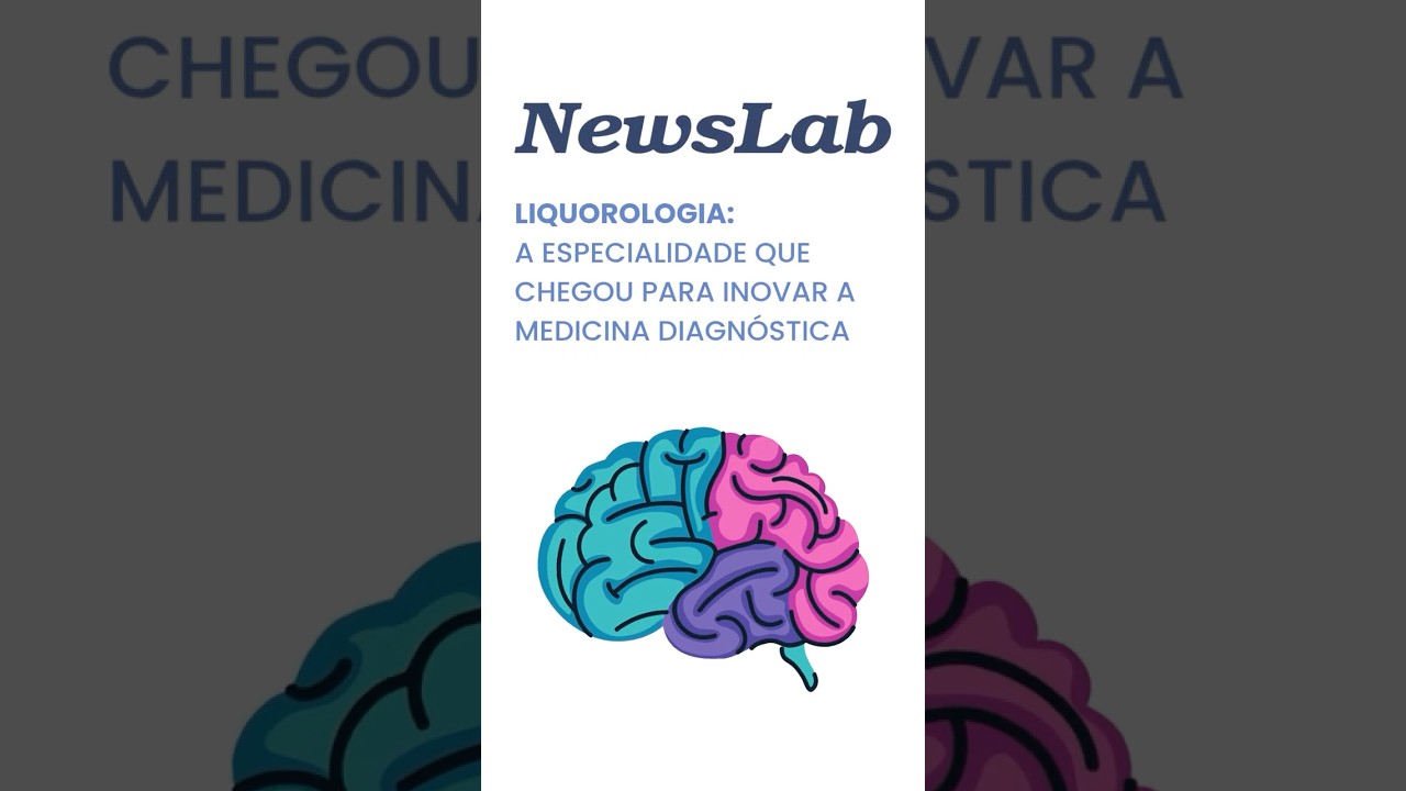 Liquorologia: A especialidade que chegou para inovar a medicina diagnóstica.
