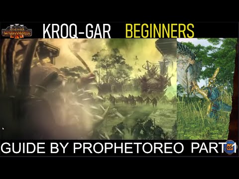 BEGINNERS GUIDE to  KROQ-GAR Lets Play Part 1 | Total War: WARHAMMER III