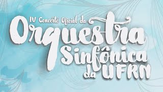 IV Concerto oficial da Orquestra Sinfônica da UFRN - Avoante: um sopro para Finlândia - 26/08/2017