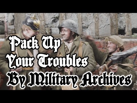 Pack Up Your Troubles (British World War 1 Song)