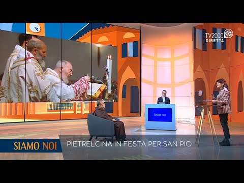 Siamo Noi, 25 maggio 2021 – I luoghi di Padre Pio, il Santo di Pietrelcina