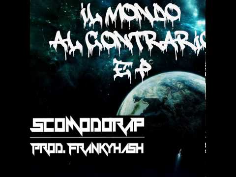 03 SCOMODORAP Come si fa  feat. TRUE-V  -  IL MONDO AL CONTRARIO EP