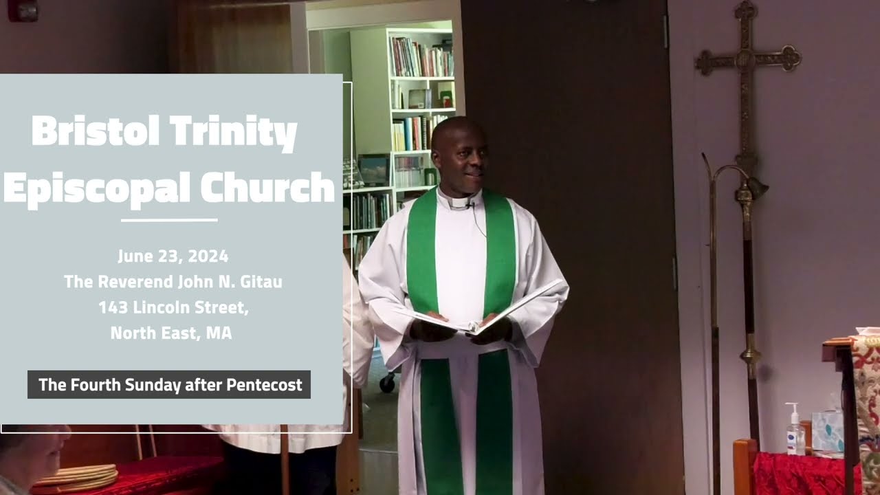 Bristol Trinity Episcopal Church 6/23/24