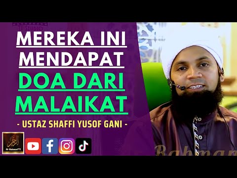 Ustaz Shaffi Yusof Gani - MEREKA INI MENDAPAT DOA DARI MALAIKAT