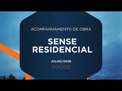 SENSE RESIDENCIAL - Evolução da Obra - Julho/2026
