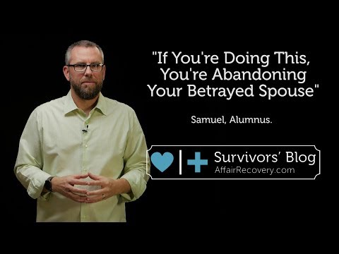 If You're Doing This, You're Abandoning Your Betrayed Spouse