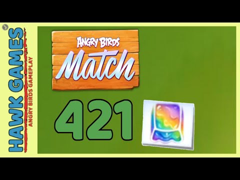 Angry Birds Match ⭐ Level 421 - Walkthrough, No Boosters