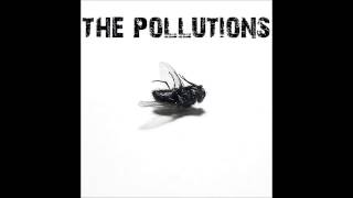 The Pollutions - Feel Nothing