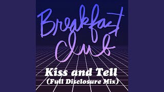 Kiss and Tell (Full Disclosure Mix)