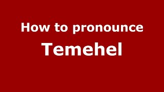 How to pronounce Temehel