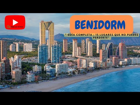 🌞Benidorm🌞 " Guía completa : 1️⃣5️⃣ lugares que no puedes perderte"