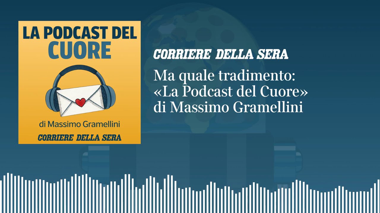 Ma quale tradimento | LA PODCAST DEL CUORE di Massimo Gramellini – S01 E08