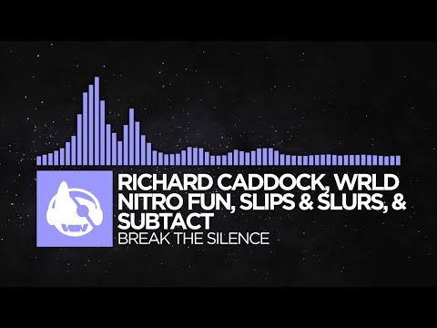 [Future Bass] - Richard Caddock, WRLD, Nitro Fun, Slippy & Subtact - Break The Silence