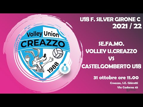 Under 18 Femminile Silver 21/22 - Se.Fa.Mo. Volley Creazzo VS Castelgomberto U18