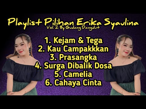 Full Album Pilihan Erika Syaulina Vol.2 || Cover Dangdut || Familys Group