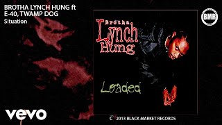 Brotha Lynch Hung - Situation (Official Audio - Explicit) ft. E-40, Twamp Dog