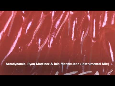 Aerodynamic, Ryan Martinez & Iain Mannix Icon (Instrumental Mix) FREE DOWNLOAD