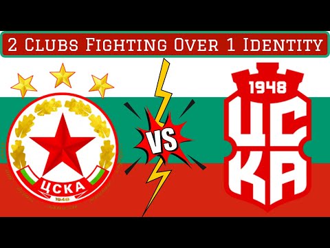 CSKA Sofia: Two Football Clubs Fighting For One Identity