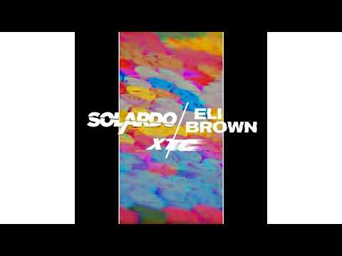 Solardo x Eli Brown - XTC (Edit/2019)
