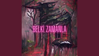 Belki Zamanla
