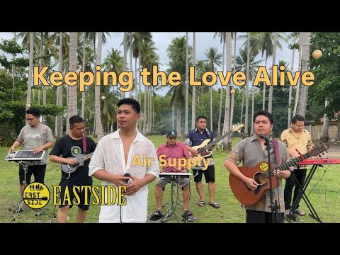 Keeping the Love Alive - EastSide Band Cover | Air Supply