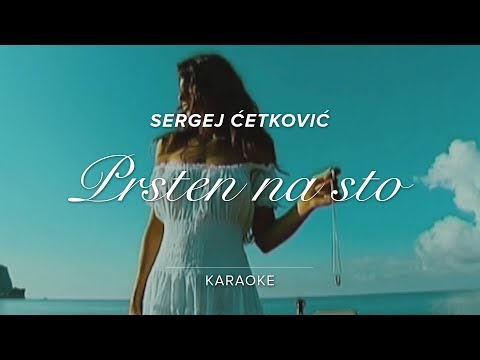 SERGEJ CETKOVIC // PRSTEN NA STO (KARAOKE)