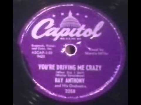 "You're Driving Me Crazy (What Did I Do?)" - Ray Anthony & His Orchestra (1954 Capitol)
