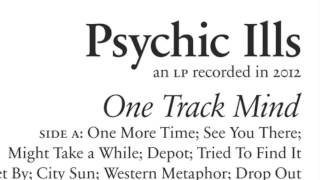 Psychic Ills - One Track Mind (Full Album)