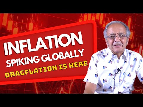 INFLATION SPIKING GLOBALLY, DRAGFLATION IS HERE