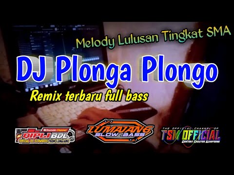 dj Plonga Plongo|dj slow remix terbaru 2021 full bass