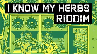 I Know My Herbs Riddim [Megamixed by Ruddie 'Twin Spin' Ranx] (Maximum Sound)