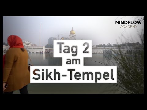 MindFlow Indienreise Tag 2 - Besuch des Sikh Tempels und Humayu´s Tomb in Neu Delhi