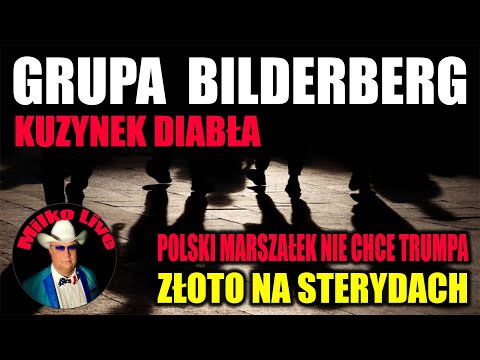 Grupa Bilderberg. Kuzyn diabła i szara eminencja. Czarzasty nie chce Trumpa. Złoto na sterydach