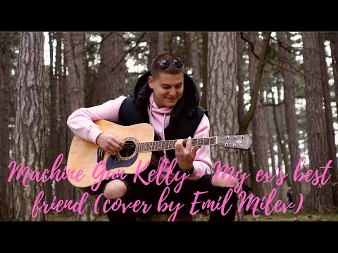 Machine Gun Kelly - My ex's best friend (cover by Emil Milev)