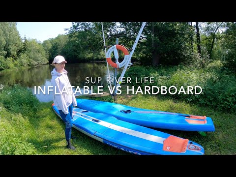 Inflatable vs Hardboard for SUP River Life - Stand up paddle.