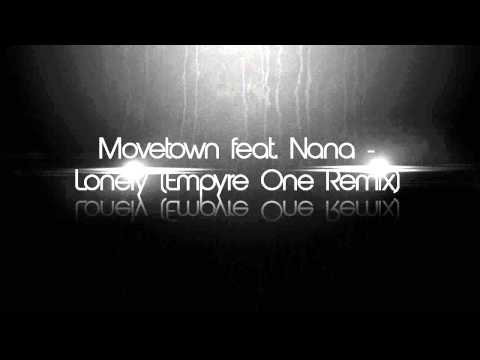 Movetown feat. Nana - Lonely (Empyre One Remix)